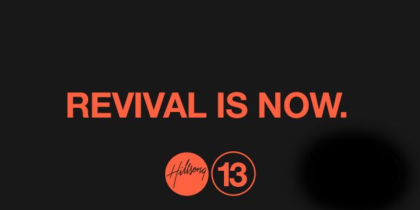 Hillsong Conference 2013: Revival is Now