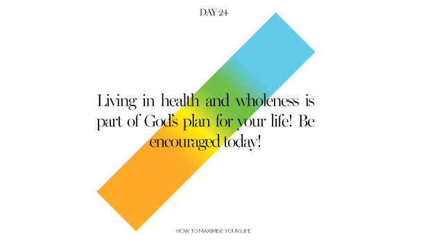 Day 24: Living in Health & Wholeness