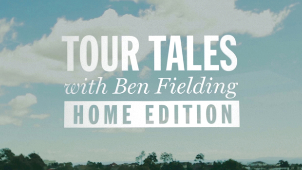 Tour Tales with Ben Fielding: Home Edition