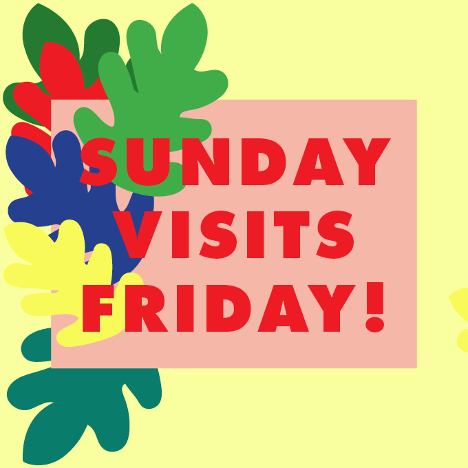 Sunday Visits Friday