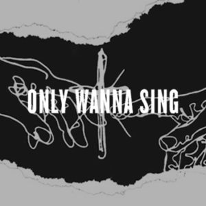 Only Wanna Sing