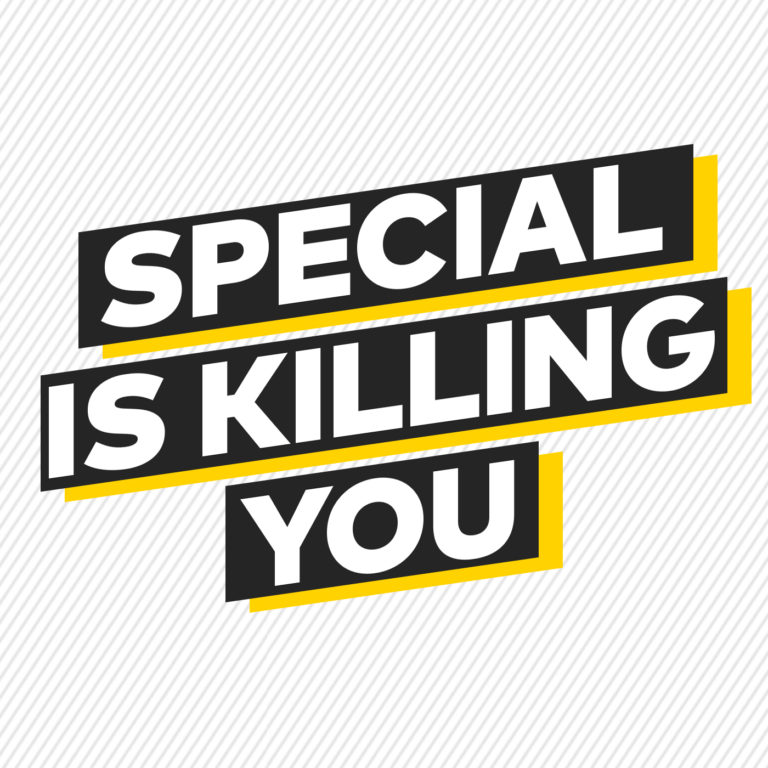 Self Development Part 1 - Special is killing you