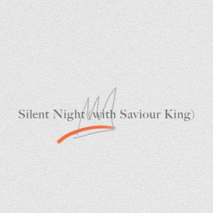 Silent Night (with Saviour King)