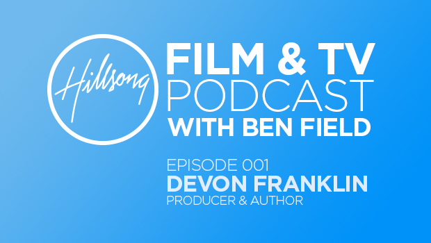 Hillsong Film & TV Podcast Episode 001