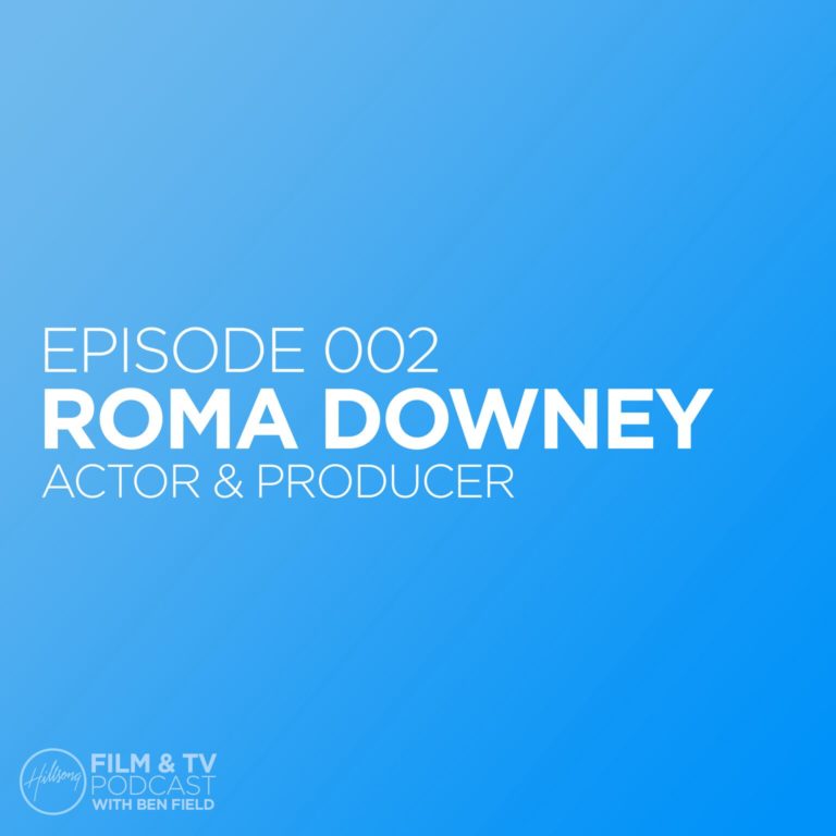 Hillsong Film & TV Podcast Episode 002