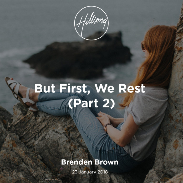 But First, We Rest (Part 2)