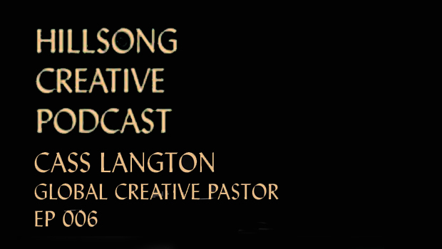 Hillsong Creative Podcast Ep 006