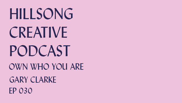 Hillsong Creative Podcast Ep 030