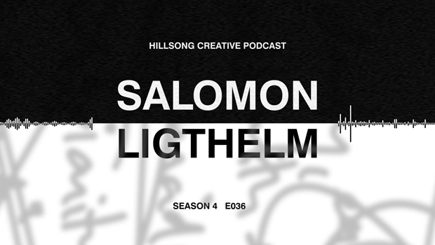 Hillsong Creative Podcast Ep 036