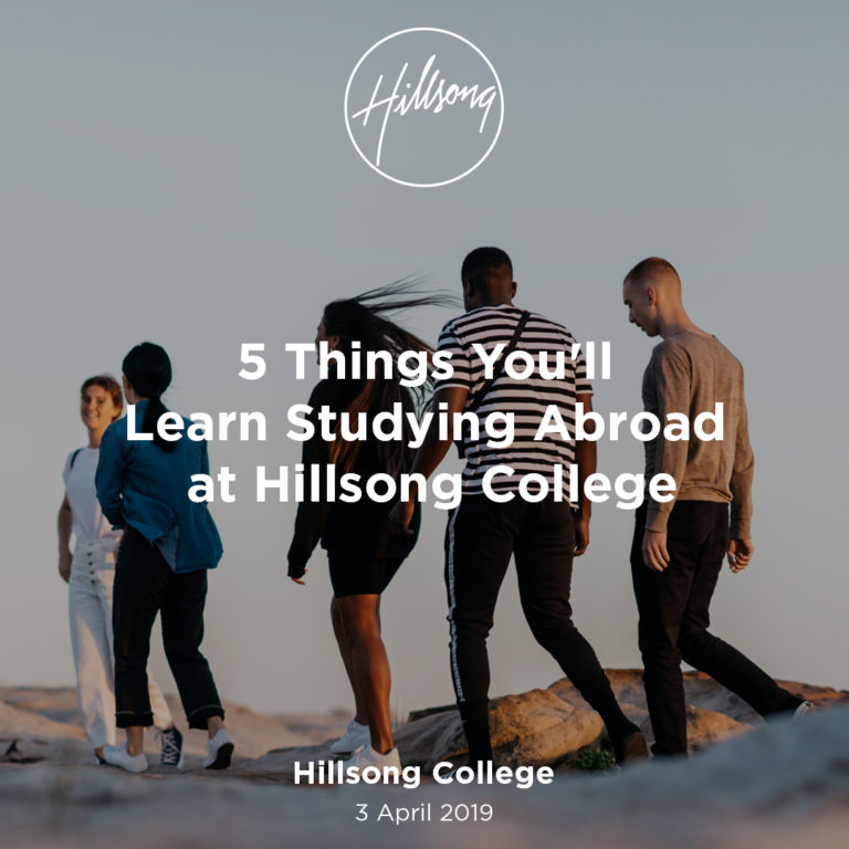 5 Things You'll Learn Studying Abroad at Hillsong College