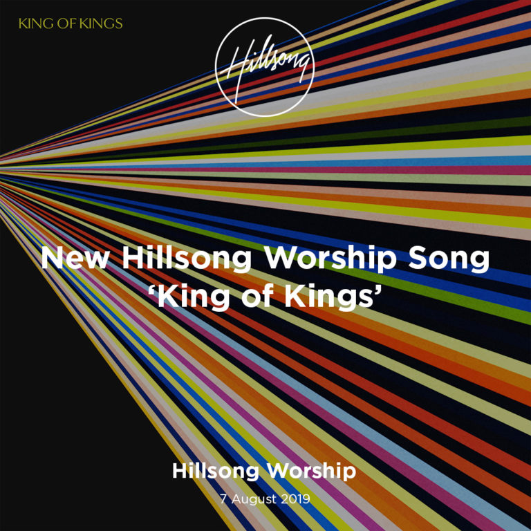 New Hillsong Worship Song 'King of Kings'