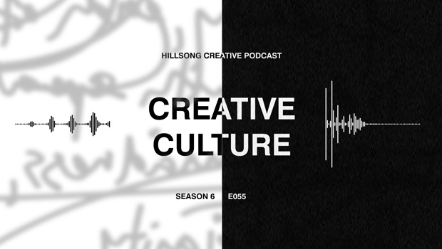 Hillsong Creative Podcast Ep 055