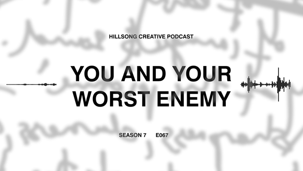 Hillsong Creative Podcast Ep 067