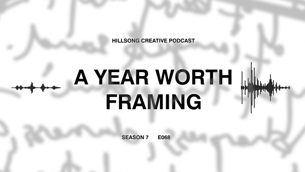 Hillsong Creative Podcast Ep 068