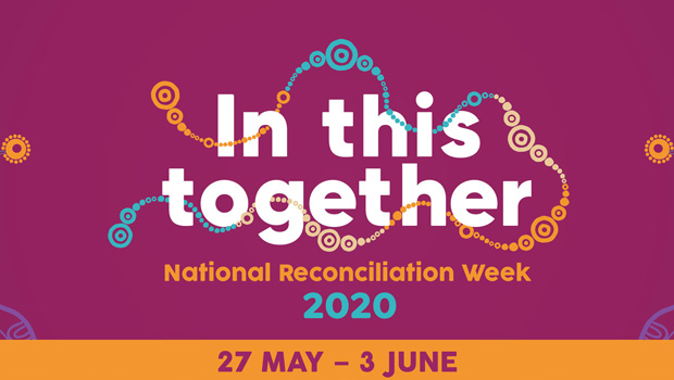 NATIONAL RECONCILIATION WEEK 2020: In This Together