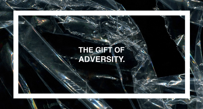 THE GIFT OF ADVERSITY