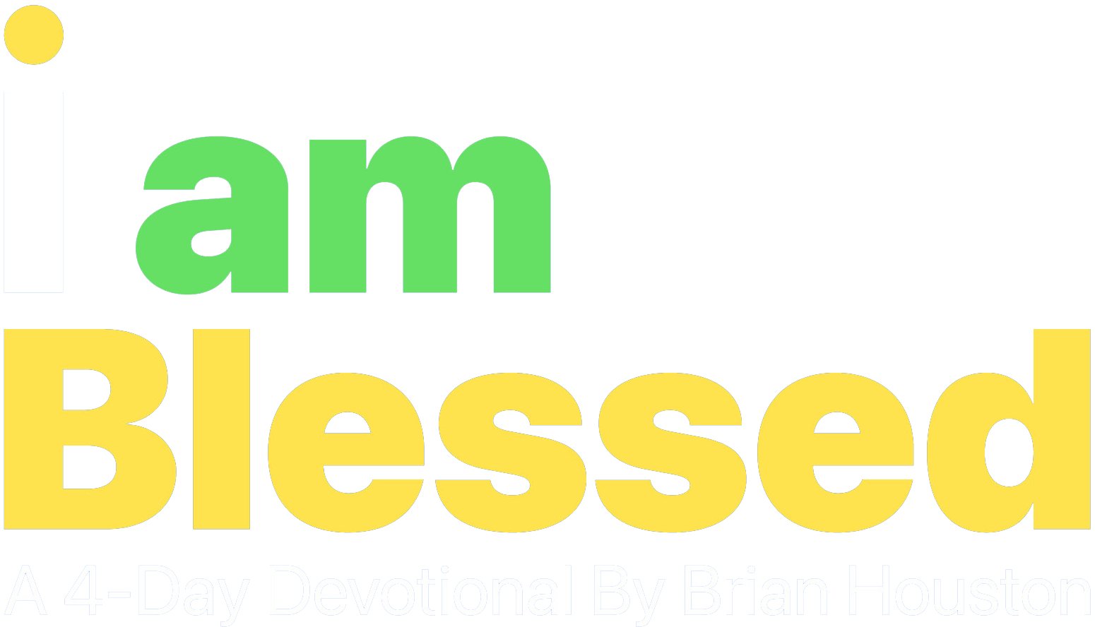 i am Blessed. A 4-day devotional by Brian Houston