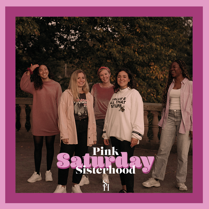 Sisterhood - Pink Saturday