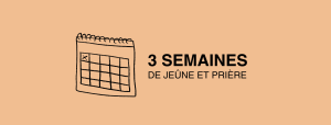 3 semaines de jeûne et prière