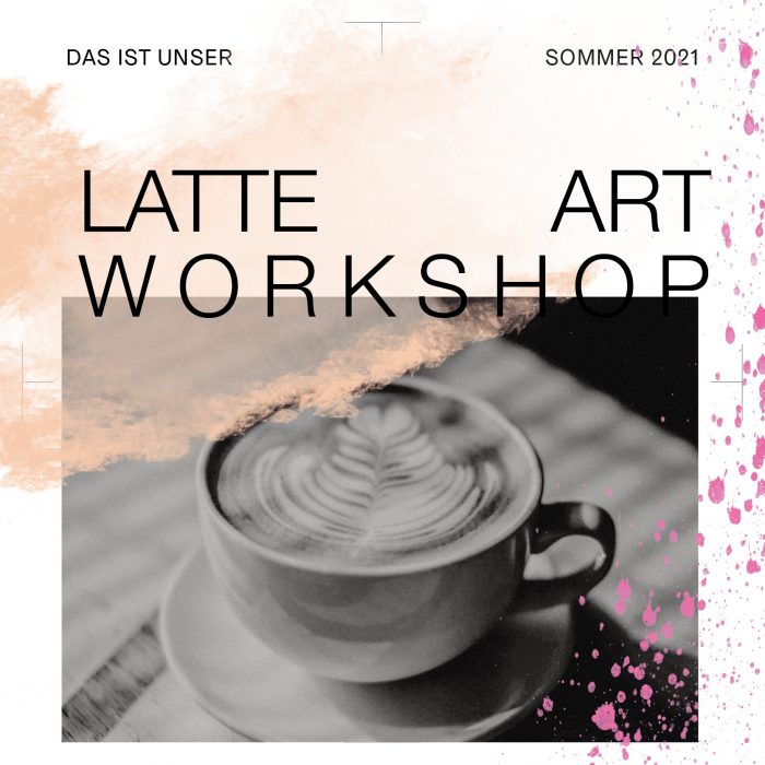 30.07. | Latte Art Workshop