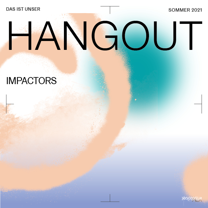 (Deutsch) 04.7. | Impacters Hangout