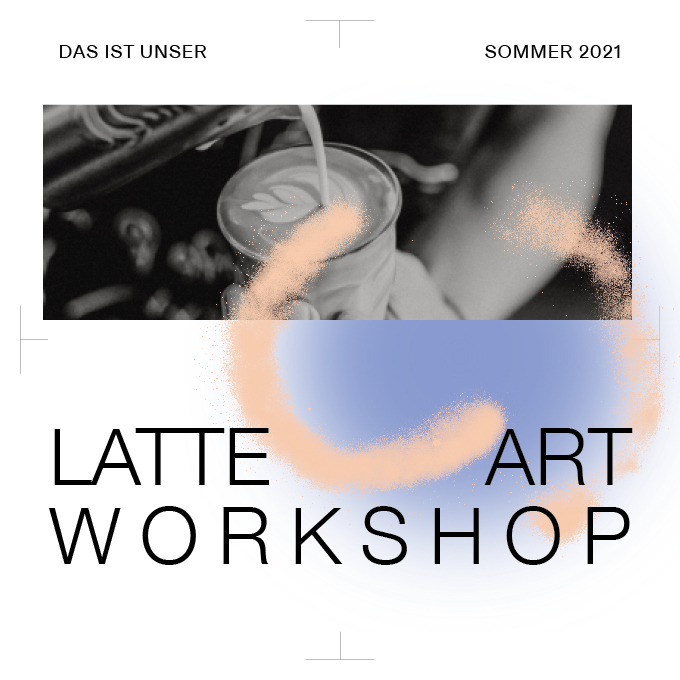 16.07. | Latte Art Workshop