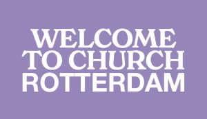 Welcome to Church Rotterdam