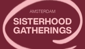 Sisterhood Gatherings - Amsterdam
