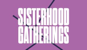 Sisterhood Gatherings