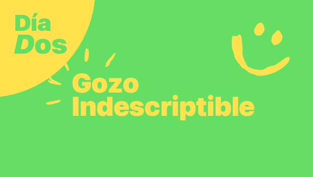 (English) Día 2: Gozo Indescriptible