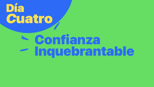 (English) Día 4: Confianza Inquebrantable