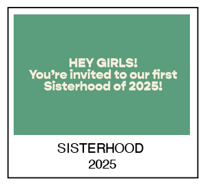 Sisterhood 2025