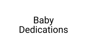 Baby Dedications | 10am