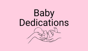 Baby Dedications | 10am