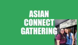 Asian Connect Gathering | 1pm