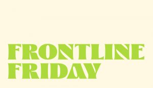 Frontline (27+) | Frontline Friday