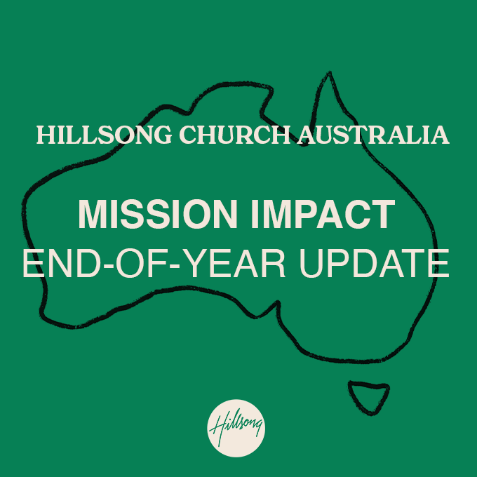 Hillsong Church Australia - End of Year Mission Impact Update 2024